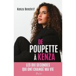 DE POUPETTE A KENZA. LES DIX SECONDES QUI ONT CHANGE MA VIE, Benchrif Kenza