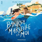 BANKSY, MARSEILLE ET MOI, Fontenaille Elise