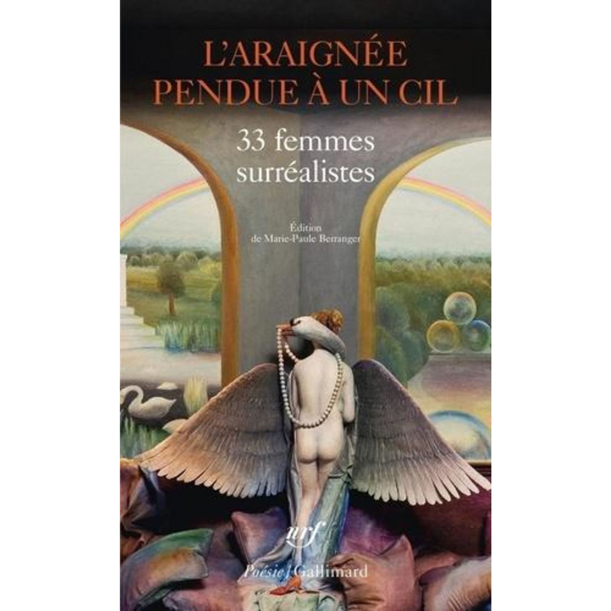 L'ARAIGNEE PENDUE A UN CIL. 33 FEMMES SURREALISTES, Berranger Marie-Paule
