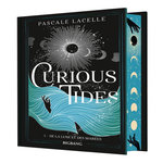 CURIOUS TIDES TOME 1 : DE LA LUNE ET DES MAREES, Lacelle Pascale