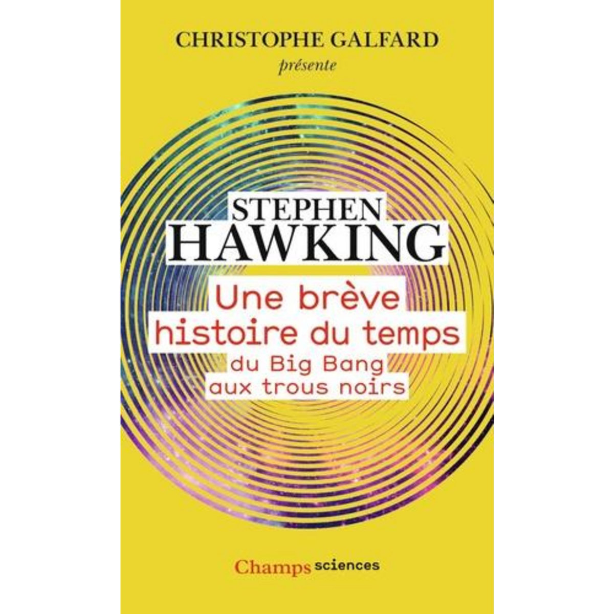 UNE BREVE HISTOIRE DU TEMPS. DU BIG BANG AUX TROUS NOIRS, Hawking Stephen