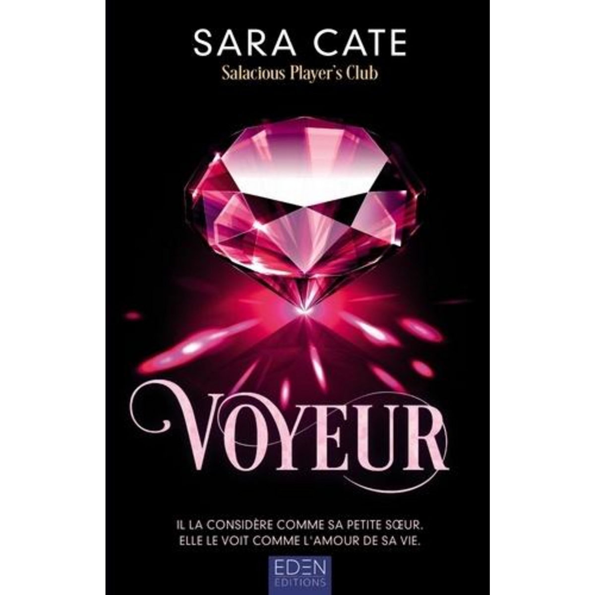 SALACIOUS PLAYERS CLUB TOME 2 : VOYEUR, Cate Sara