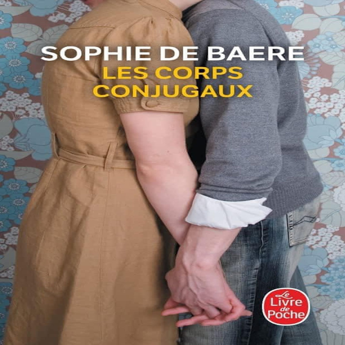 LES CORPS CONJUGAUX, Baere Sophie de