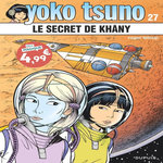 YOKO TSUNO TOME 27 : LE SECRET DE KHANY, Leloup Roger