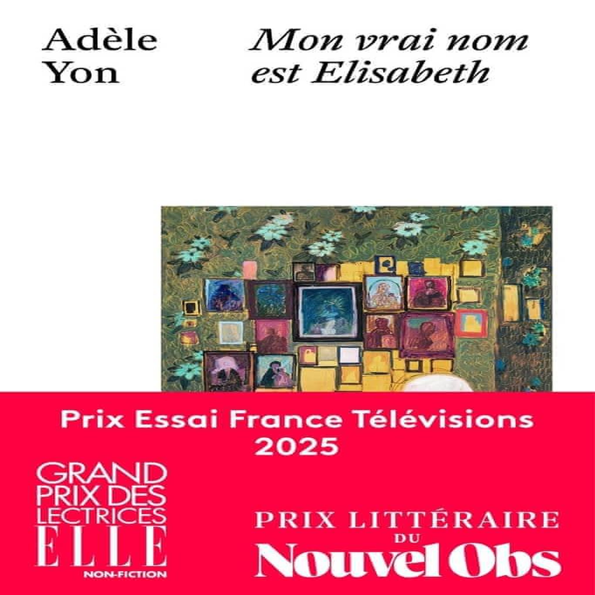MON VRAI NOM EST ELISABETH, Yon Adèle
