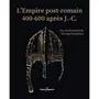  L'EMPIRE POST-ROMAIN. 400-600 APRES J.-C., Destephen Sylvain