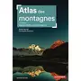  ATLAS DES MONTAGNES. ESPACES HABITES, MONDES IMAGINES, 2E EDITION, Bernier Xavier