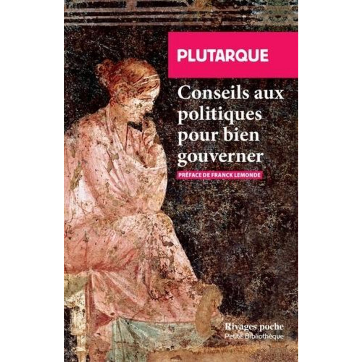 CONSEILS AUX POLITIQUES POUR BIEN GOUVERNER. SUIVI DE A UN DIRIGEANT SANS EDUCATION, Plutarque