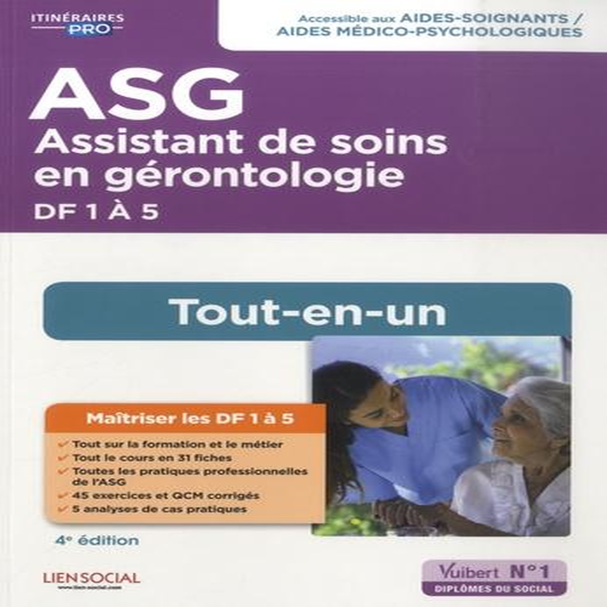 ASSISTANT DE SOINS EN GERONTOLOGIE (ASG). PREPARATION COMPLETE POUR REUSSIR SA FORMATION, 4E EDITION, Rivaldi Lydie