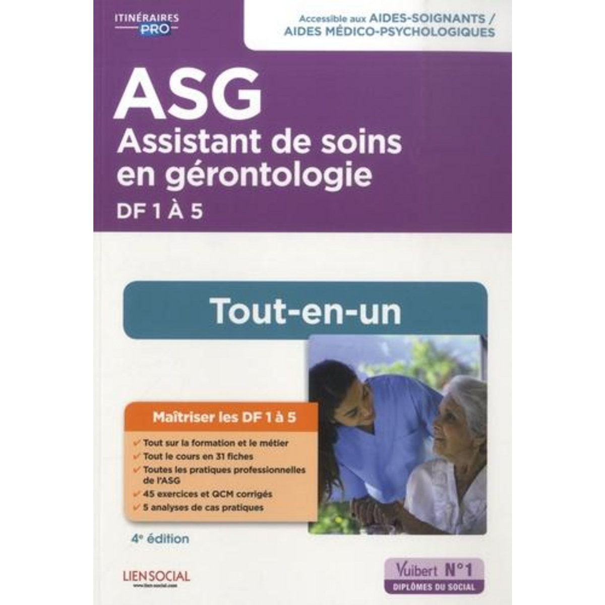 ASSISTANT DE SOINS EN GERONTOLOGIE (ASG). PREPARATION COMPLETE POUR REUSSIR SA FORMATION, 4E EDITION, Rivaldi Lydie