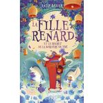 LA FILLE RENARD TOME 3 : LA FILLE RENARD ET LE SECRET DE LA SORCIERE DU THE, Sagar Andy