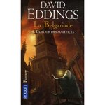 LA BELGARIADE TOME 4 : LA TOUR DES MALEFICES, Eddings David