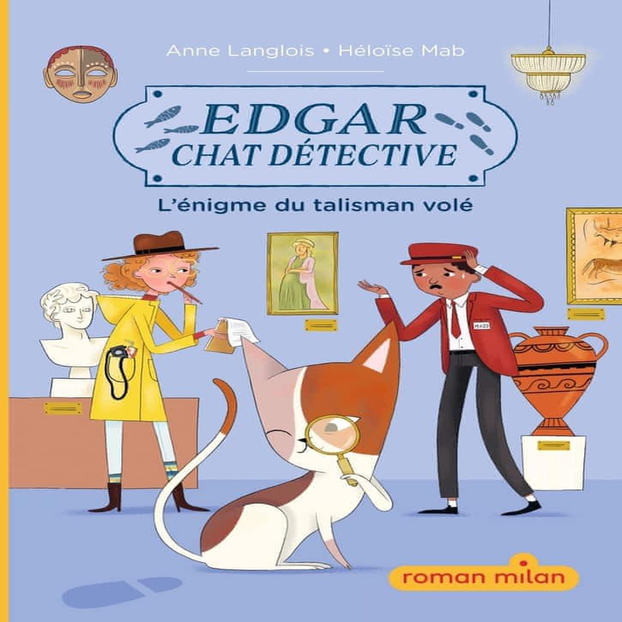EDGAR, CHAT DETECTIVE TOME 1 : L'ENIGME DU TALISMAN VOLE, Langlois Anne