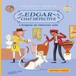 EDGAR, CHAT DETECTIVE TOME 1 : L'ENIGME DU TALISMAN VOLE, Langlois Anne