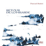 RETOUR DE LOMBARDE, Ruter Pascal