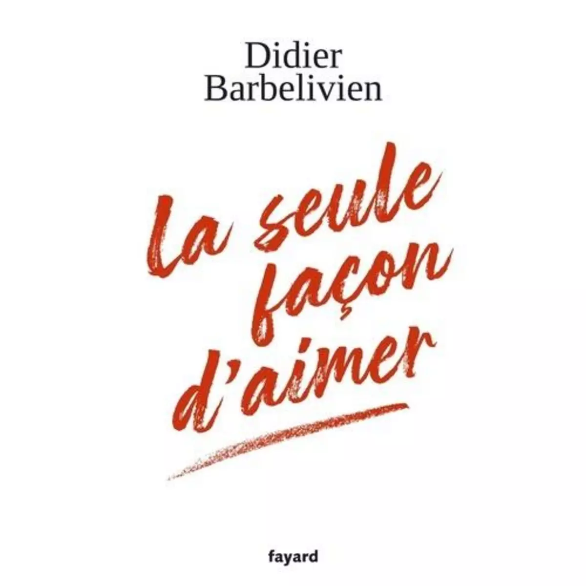  LA SEULE FACON D'AIMER, Barbelivien Didier