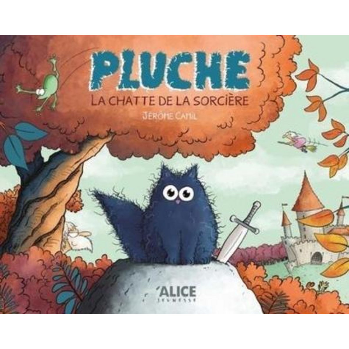 PLUCHE, LA CHATTE DE LA SORCIERE, Camil Jérôme