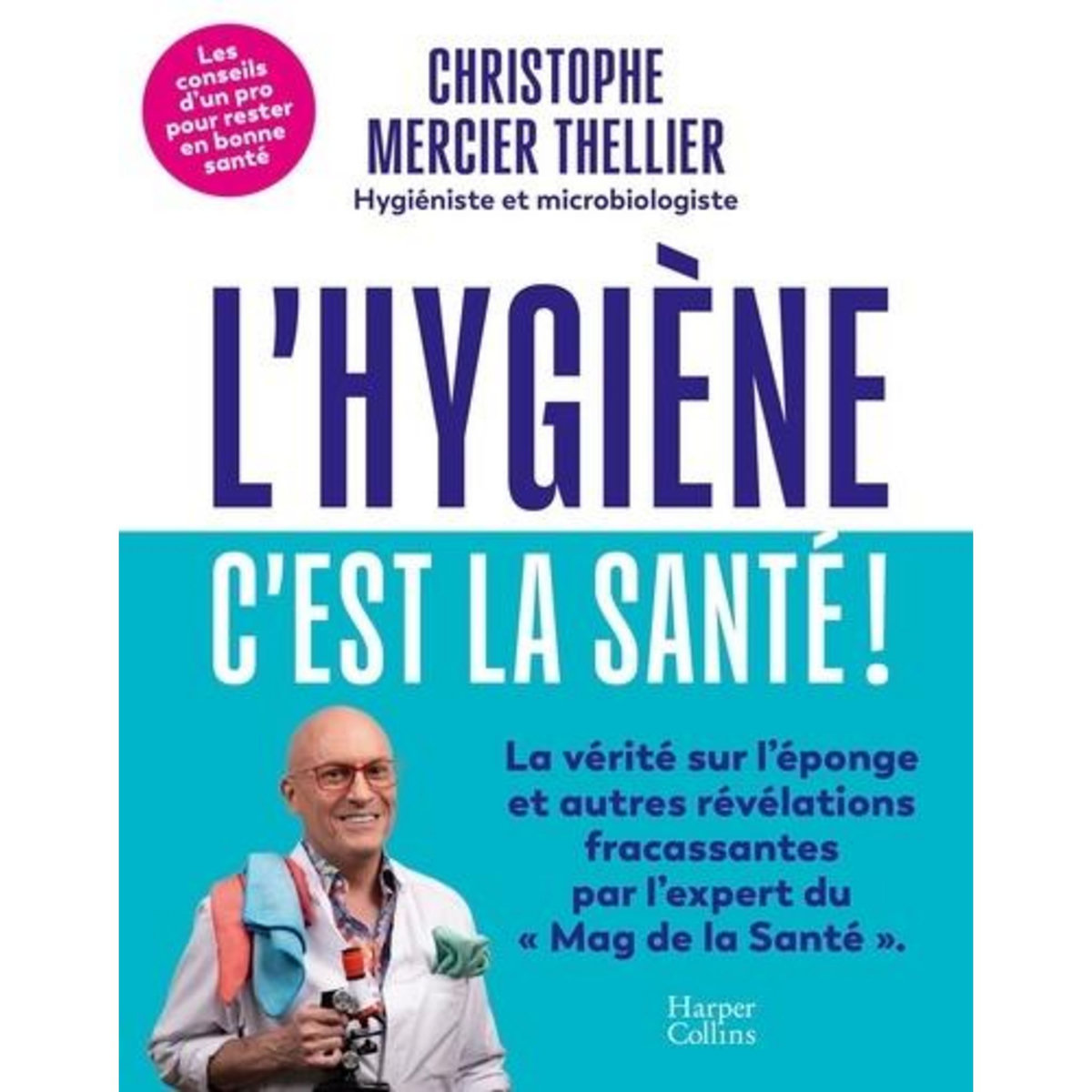 L'HYGIENE, C'EST LA SANTE !, Mercier Thellier Christophe