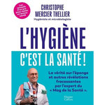 L'HYGIENE, C'EST LA SANTE !, Mercier Thellier Christophe