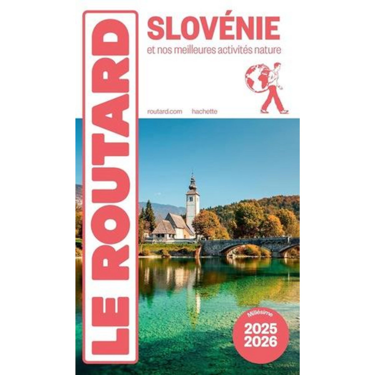 SLOVENIE. ET NOS MEILLEURES ACTIVITES NATURE, EDITION 2025-2026, Le Routard