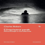 LORSQU'AUTRUI PARAIT. PHENOMENOLOGIE ET INTERSUBJECTIVITE, Bobant Charles