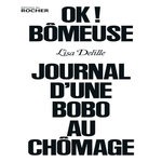 OK BOMEUSE ! JOURNAL D'UNE BOBO AU CHOMAGE, Delille Lisa