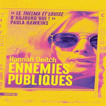 ENNEMIES PUBLIQUES, Deitch Hannah