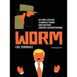 WORM. UNE ODYSSEE AMERICANO-CUBAINE, EDITION COLLECTOR, Rodriguez Edel