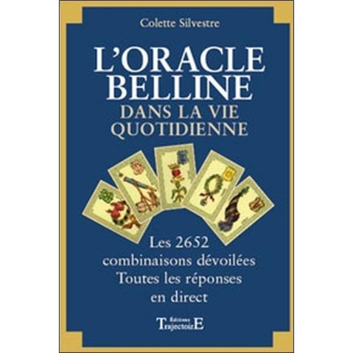 L'ORACLE DE BELLINE DANS LA VIE QUOTIDIENNE, Silvestre-Haéberlé Colette
