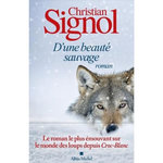 D'UNE BEAUTE SAUVAGE, Signol Christian