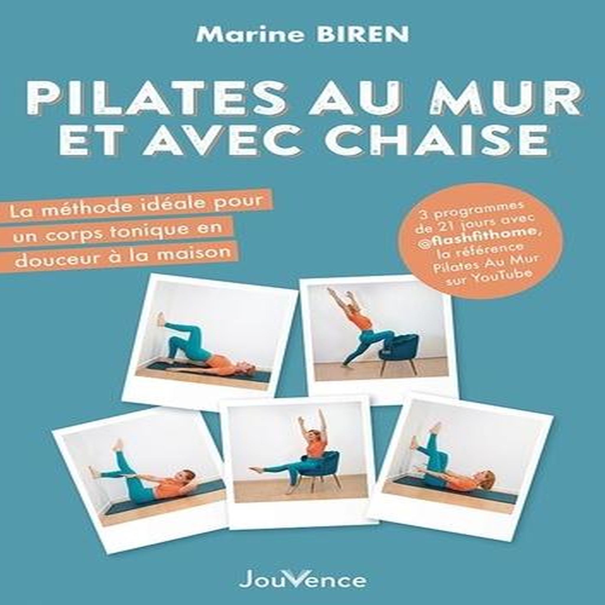 PILATES AU MUR ET AVEC CHAISE. LA METHODE IDEALE POUR UN CORPS TONIQUE EN DOUCEUR A LA MAISON, Biren Marine