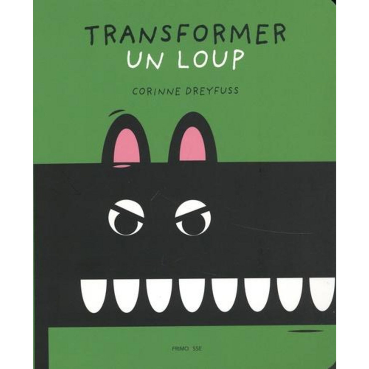 TRANSFORMER UN LOUP, Dreyfuss Corinne