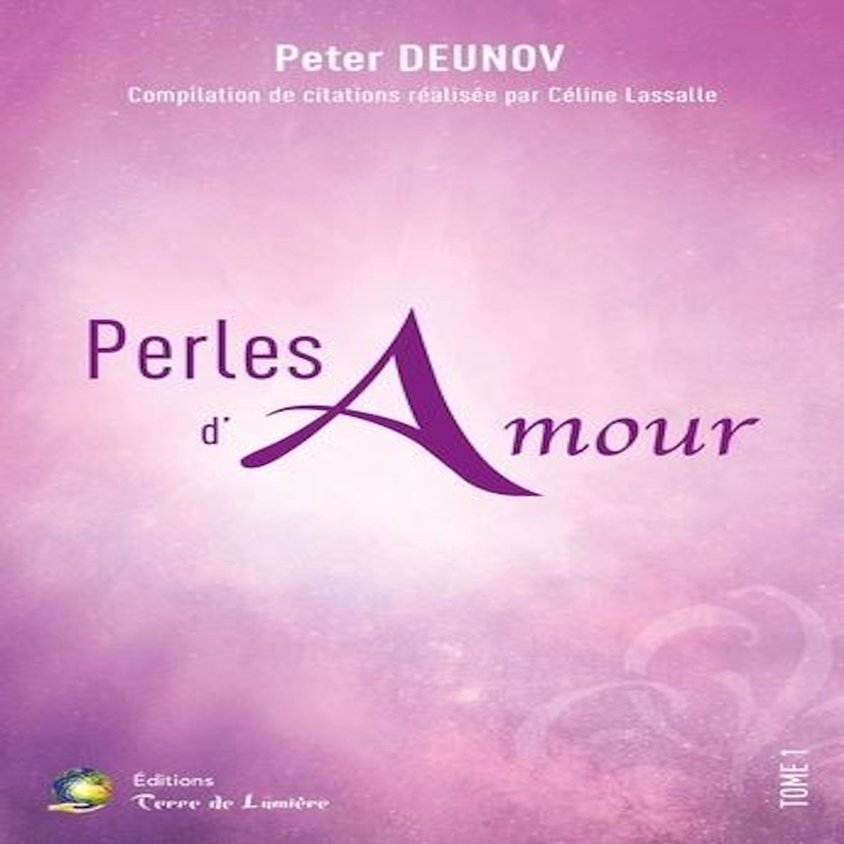 PERLES D'AMOUR. TOME 1, COMPILATION DE CITATIONS, Deunov Peter