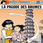 YOKO TSUNO TOME 23 : LA PAGODE DES BRUMES, Leloup Roger