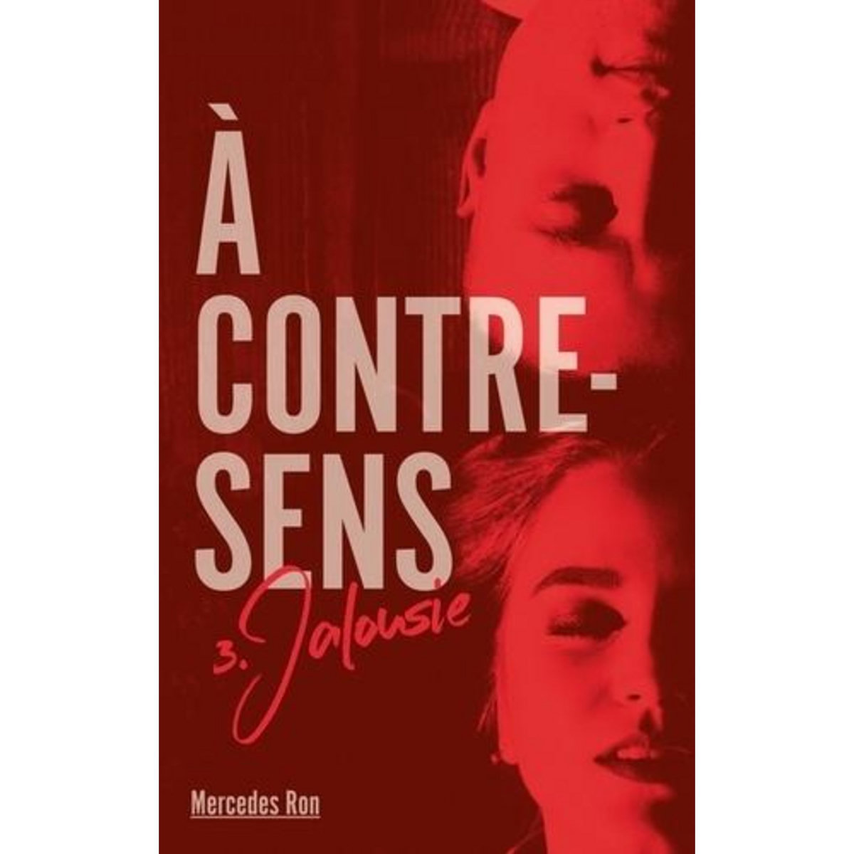 A CONTRE-SENS TOME 3 : JALOUSIE, Ron Mercedes