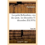 LES PETITS BOLLANDISTES, VIES DES SAINTS. 1ER DÉCEMBRE-31 DÉCEMBRE - TOME XIV, -