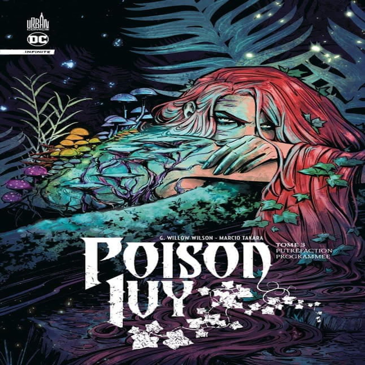 POISON IVY TOME 3 : PUTREFACTION PROGRAMMEE, Wilson G. Willow