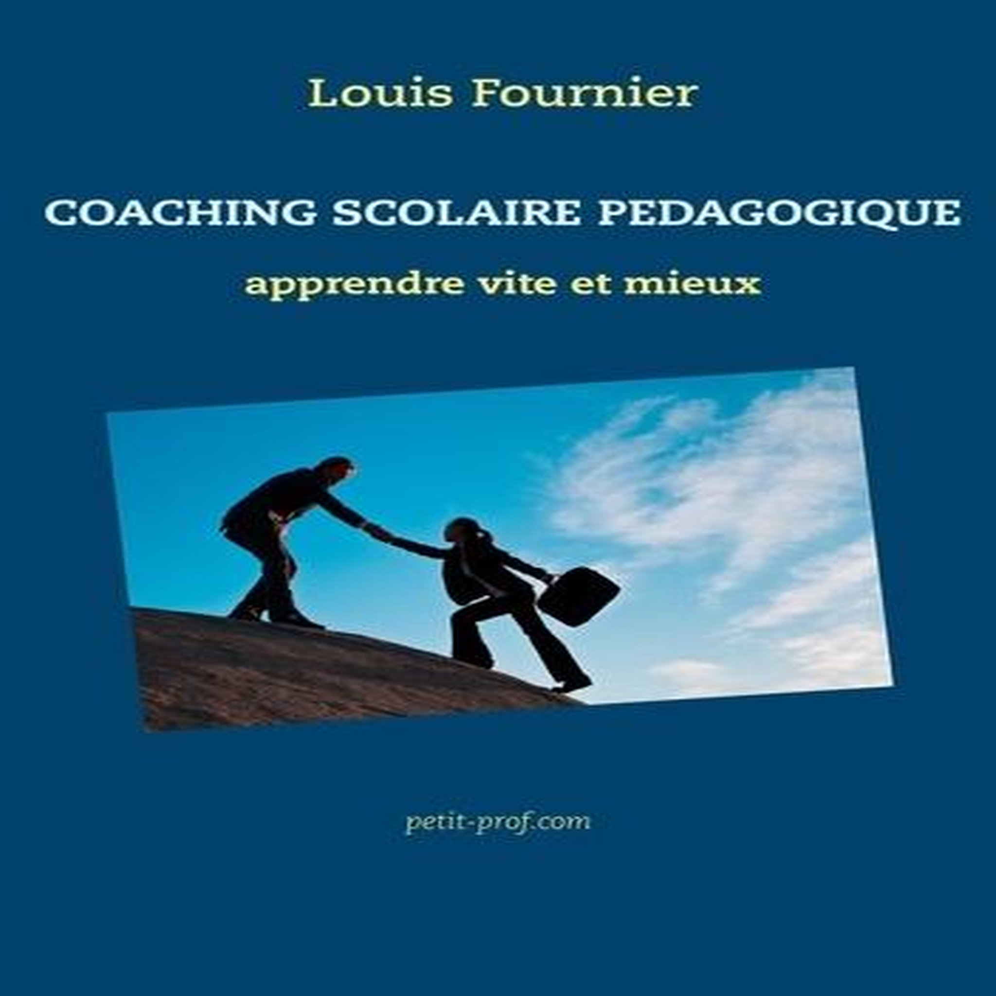 COACHING SCOLAIRE PEDAGOGIE ET OUTILS, Fournier Louis