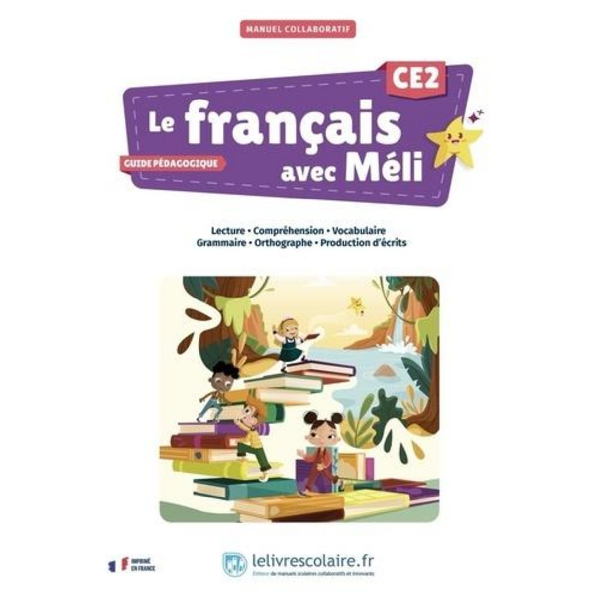 LE FRANCAIS AVEC MELI CE2. GUIDE PEDAGOGIQUE, Forner Caroline