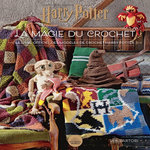 LA MAGIE DU CROCHET. LE LIVRE OFFICIEL DE CROCHET HARRY POTTER, Sartori Lee