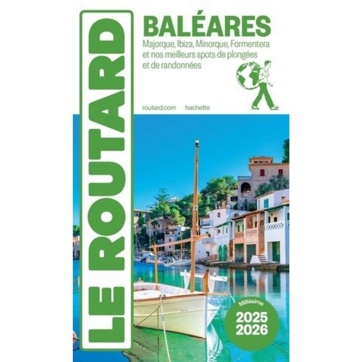 BALEARES. MAJORQUE, IBIZA, MINORQUE, FORMENTERA ET NOS MEILLEURS SPOTS DE PLONGEES ET DE RANDONNEES, EDITION 2025-2026, Le Routard