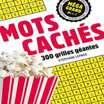 MOTS CACHES. 300 GRILLES GEANTES, Lepage Stéphane