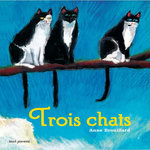 TROIS CHATS, Brouillard Anne