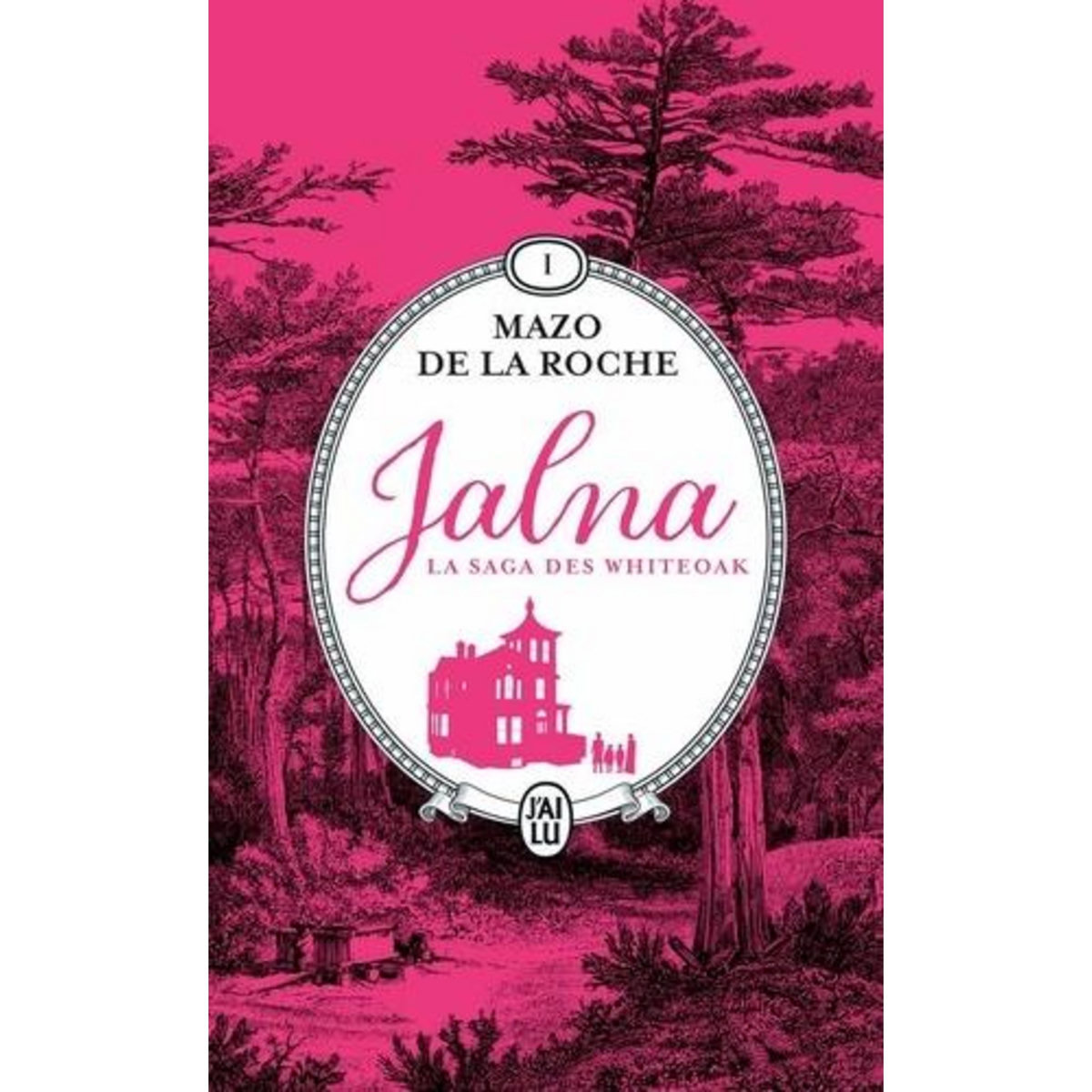 JALNA : LA SAGA DES WHITEOAK TOME 1 : LA NAISSANCE DE JALNA ; MATINS A JALNA, De la Roche Mazo