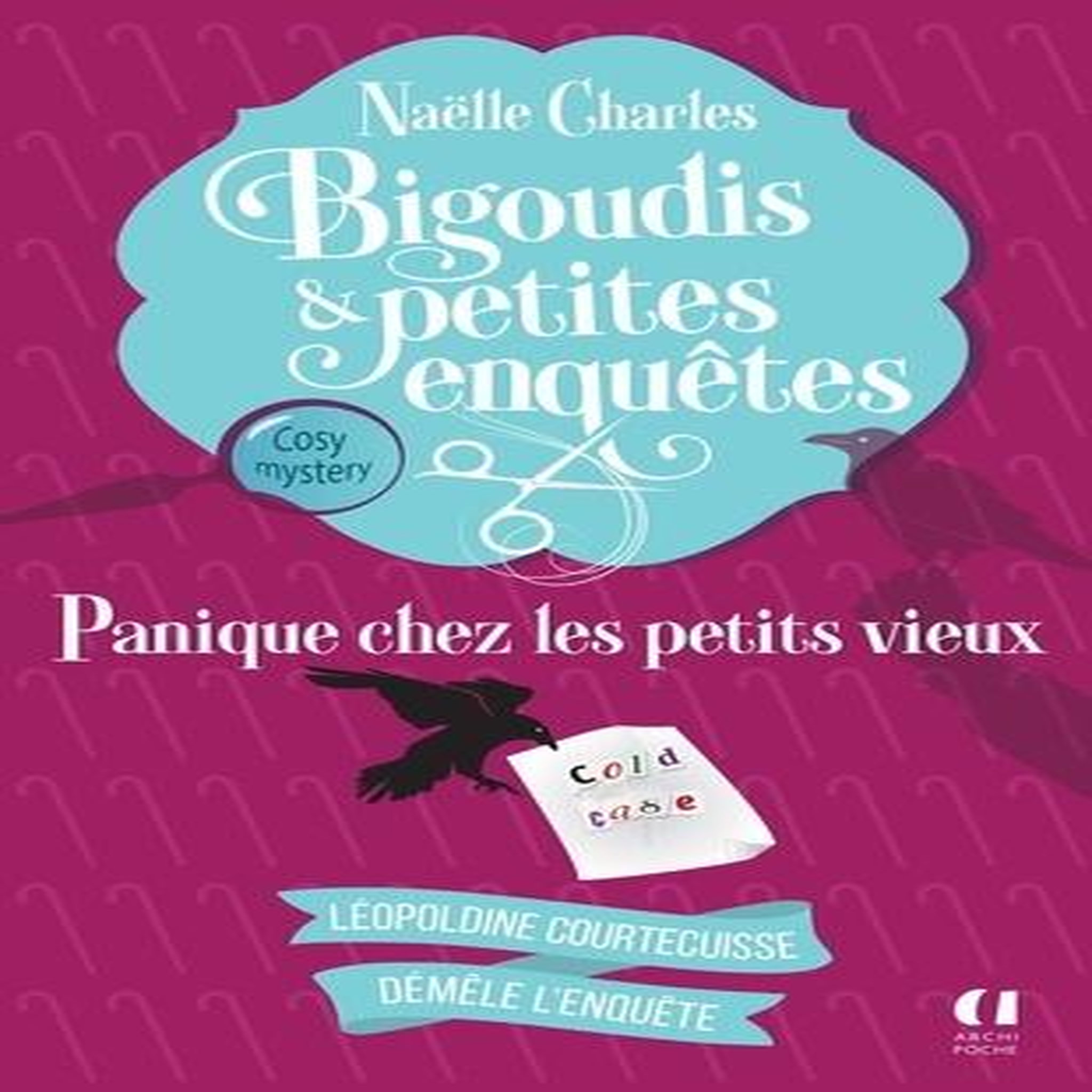 BIGOUDIS ET PETITES ENQUETES TOME 6 : PANIQUE CHEZ LES PETITS VIEUX, Charles Naëlle