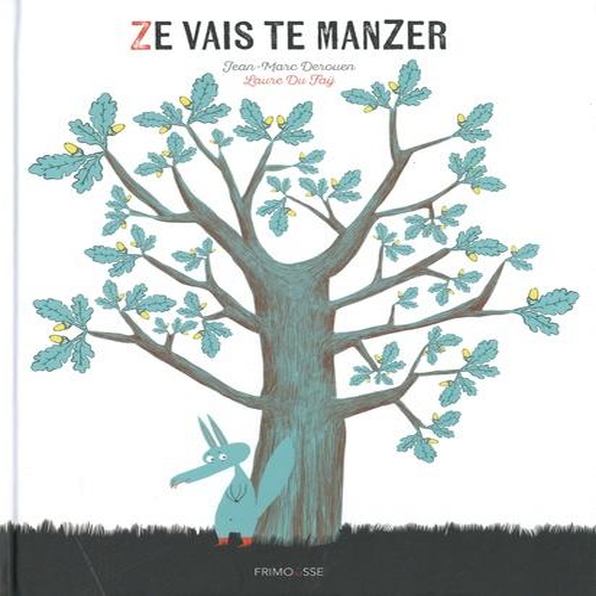 ZE VAIS TE MANZER, Derouen Jean-Marc