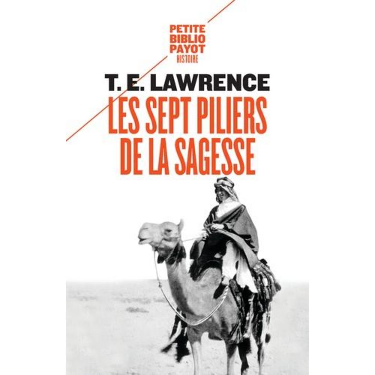 LES SEPT PILIERS DE LA SAGESSE. UN TRIOMPHE, Lawrence Thomas Edward