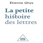 LA PETITE HISTOIRE DES LETTRES, Ghys Etienne