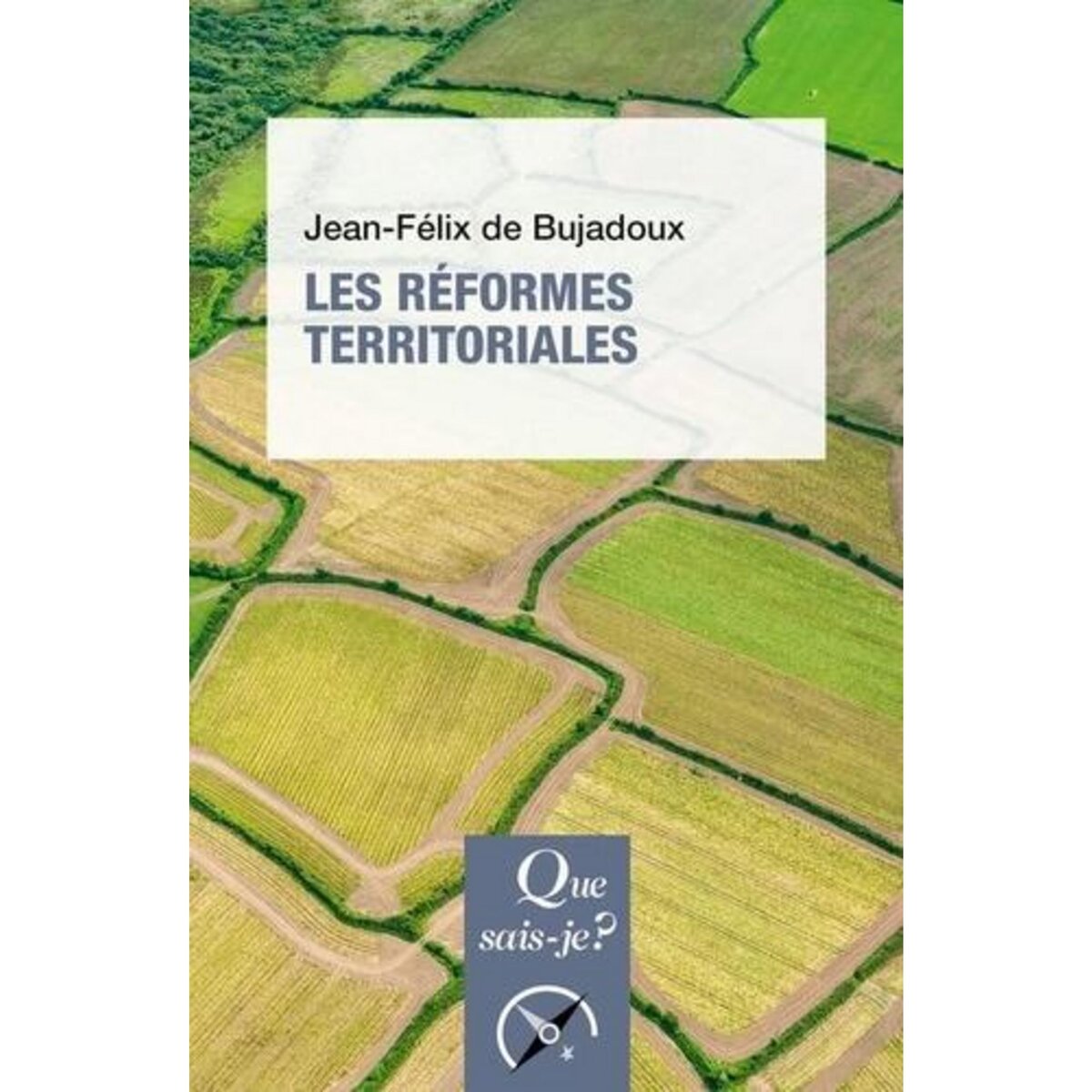 LES REFORMES TERRITORIALES. 2E EDITION, Bujadoux Jean-Félix de