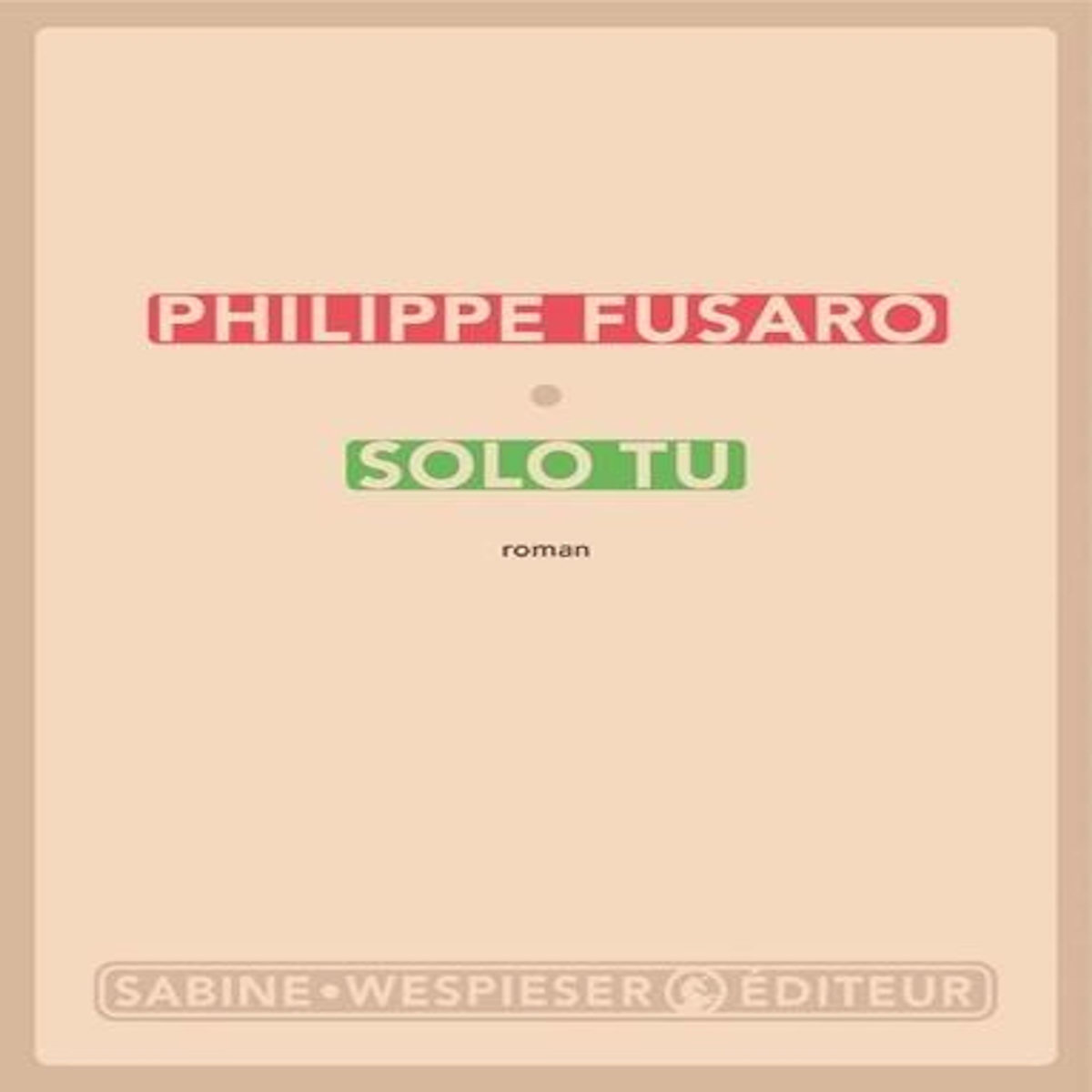 SOLO TU, Fusaro Philippe